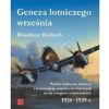 Geneza lotniczego wrzenia Polska doktryna lotnicza i konstrukceje samolotw bojowych na tle wrogw i sojusznikw 1926-1939 r.